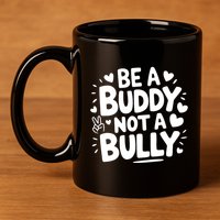 Unity Day Orange Anti Bullying Be A Buddy Not A Bully 11oz C Handle Ceramic Mug