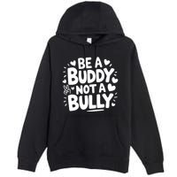 Unity Day Orange Anti Bullying Be A Buddy Not A Bully Premium Pullover Hoodie
