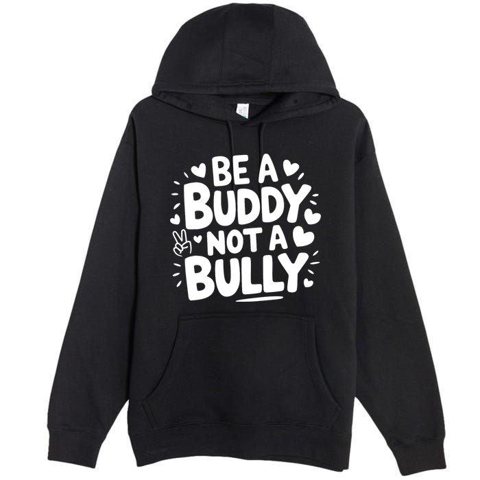 Unity Day Orange Anti Bullying Be A Buddy Not A Bully Premium Pullover Hoodie