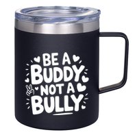 Unity Day Orange Anti Bullying Be A Buddy Not A Bully 12oz Stainless Steel Coffee Mug