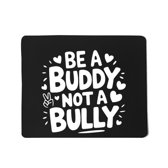 Unity Day Orange Anti Bullying Be A Buddy Not A Bully Mousepad