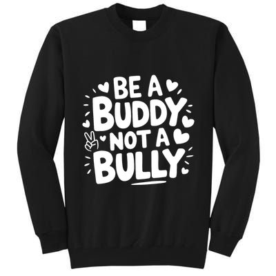 Unity Day Orange Anti Bullying Be A Buddy Not A Bully Tall Sweatshirt