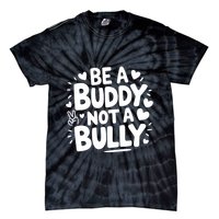 Unity Day Orange Anti Bullying Be A Buddy Not A Bully Tie-Dye T-Shirt