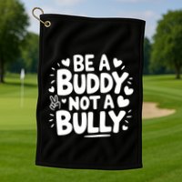 Unity Day Orange Anti Bullying Be A Buddy Not A Bully Golf Towel