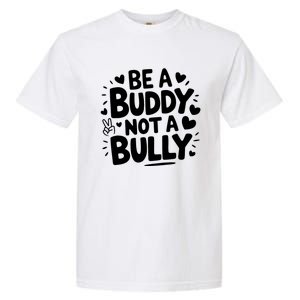 Unity Day Orange Anti Bullying Be A Buddy Not A Bully Garment-Dyed Heavyweight T-Shirt