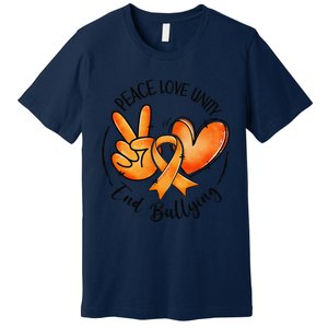 Unity Day Orange Peace Love Unity End Bullying Kindness Gift Premium T-Shirt