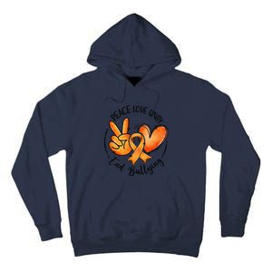 Unity Day Orange Peace Love Unity End Bullying Kindness Gift Tall Hoodie