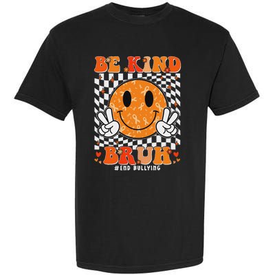 Unity Day Orange Anti Bullying Be Kind Bruh Kindness Garment-Dyed Heavyweight T-Shirt