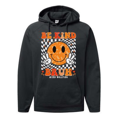 Unity Day Orange Anti Bullying Be Kind Bruh Kindness Performance Fleece Hoodie