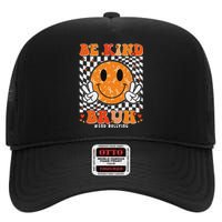 Unity Day Orange Anti Bullying Be Kind Bruh Kindness High Crown Mesh Back Trucker Hat