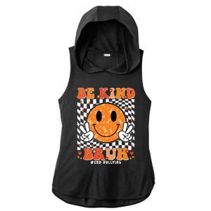 Unity Day Orange Anti Bullying Be Kind Bruh Kindness Ladies PosiCharge Tri-Blend Wicking Draft Hoodie Tank