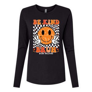 Unity Day Orange Anti Bullying Be Kind Bruh Kindness Womens Cotton Relaxed Long Sleeve T-Shirt