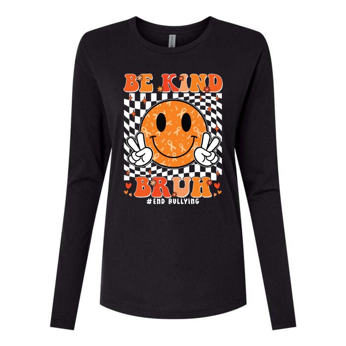 Unity Day Orange Anti Bullying Be Kind Bruh Kindness Womens Cotton Relaxed Long Sleeve T-Shirt