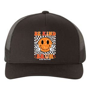 Unity Day Orange Anti Bullying Be Kind Bruh Kindness Yupoong Adult 5-Panel Trucker Hat