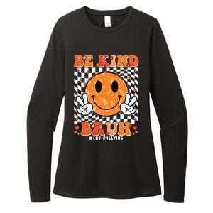 Unity Day Orange Anti Bullying Be Kind Bruh Kindness Womens CVC Long Sleeve Shirt