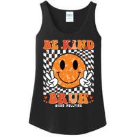 Unity Day Orange Anti Bullying Be Kind Bruh Kindness Ladies Essential Tank