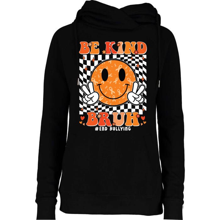 Unity Day Orange Anti Bullying Be Kind Bruh Kindness Womens Funnel Neck Pullover Hood