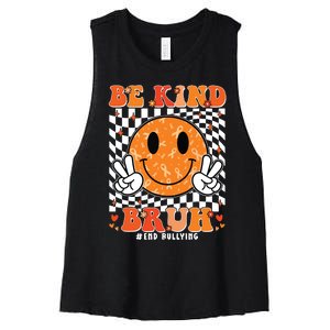 Unity Day Orange Anti Bullying Be Kind Bruh Kindness Women's Racerback Cropped Tank