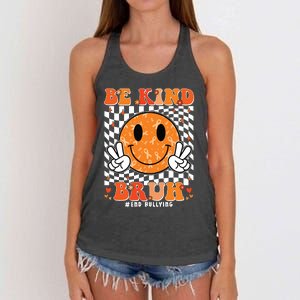 Unity Day Orange Anti Bullying Be Kind Bruh Kindness Women's Knotted Racerback Tank