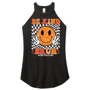 Unity Day Orange Anti Bullying Be Kind Bruh Kindness Women's Perfect Tri Rocker Tank