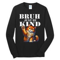 Unity Day Orange Anti Bullying Be Kind Bruh Kindness Tall Long Sleeve T-Shirt