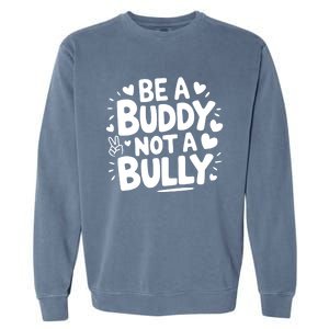 Unity Day Orange Anti Bullying Be A Buddy Not A Bully Garment-Dyed Sweatshirt