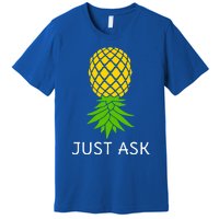 Upside Down Pineapple Great Gift Sharing Swinger Gift Premium T-Shirt