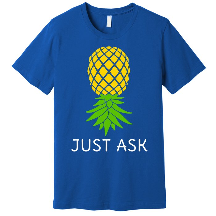 Upside Down Pineapple Great Gift Sharing Swinger Gift Premium T-Shirt