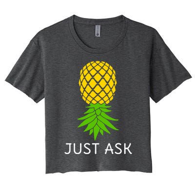 Upside Down Pineapple Great Gift Sharing Swinger Gift Women's Crop Top Tee