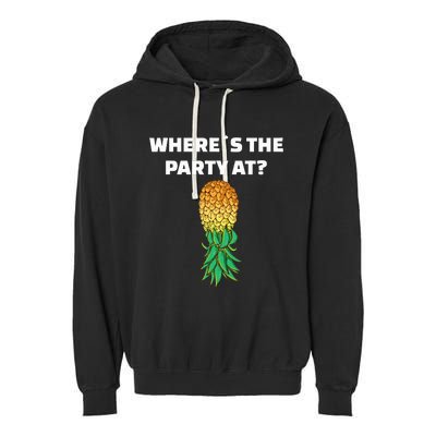 Upside Down Pineapple Where´S The Party At Garment-Dyed Fleece Hoodie