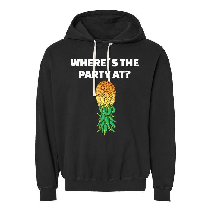 Upside Down Pineapple Where´S The Party At Garment-Dyed Fleece Hoodie
