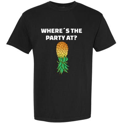 Upside Down Pineapple Where´S The Party At Garment-Dyed Heavyweight T-Shirt