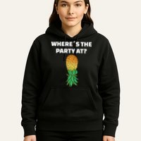 Upside Down Pineapple Where´S The Party At Hoodie
