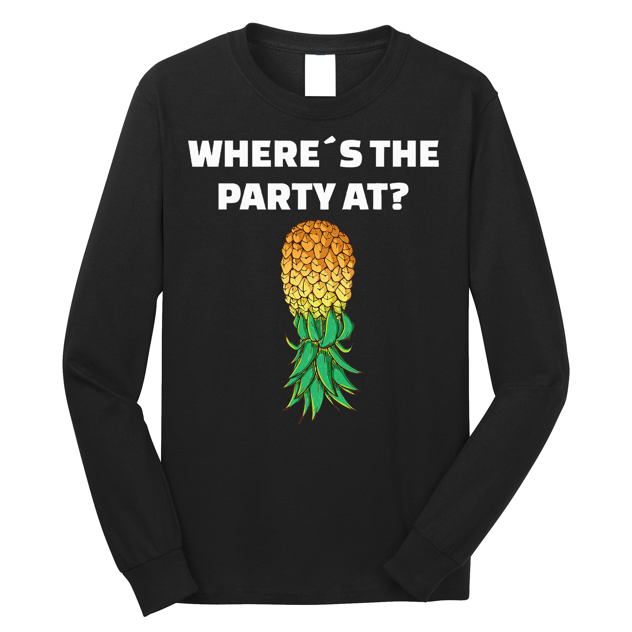 Upside Down Pineapple Where´S The Party At Long Sleeve Shirt