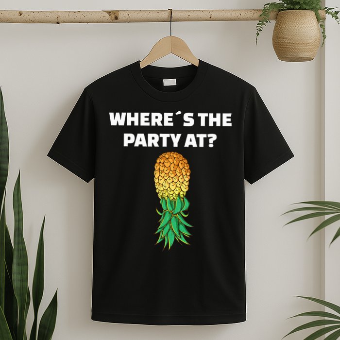 Upside Down Pineapple Where´S The Party At T-Shirt
