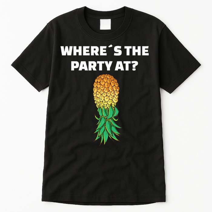 Upside Down Pineapple Where´S The Party At Tall T-Shirt