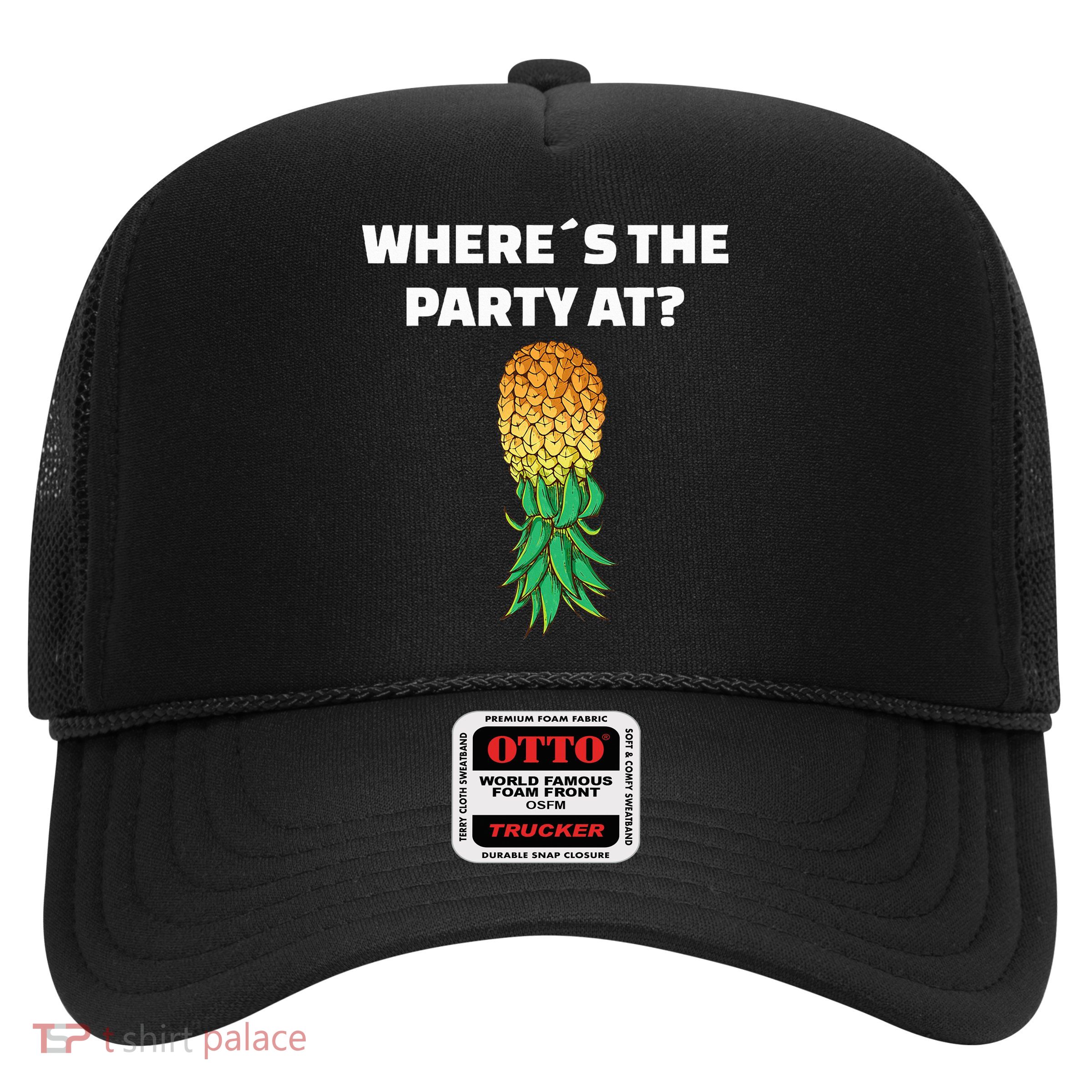 Upside Down Pineapple Where´S The Party At Trucker Hat