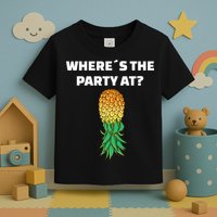 Upside Down Pineapple Where´S The Party At Toddler T-Shirt