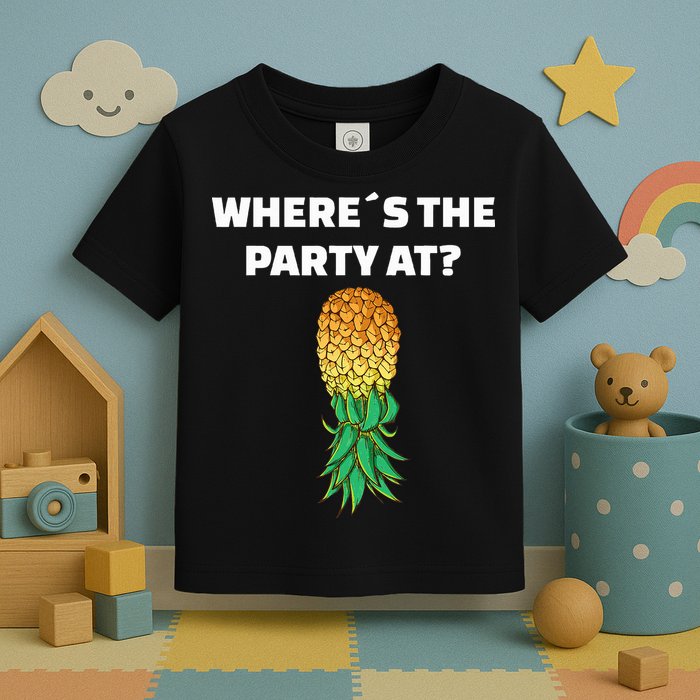 Upside Down Pineapple Where´S The Party At Toddler T-Shirt