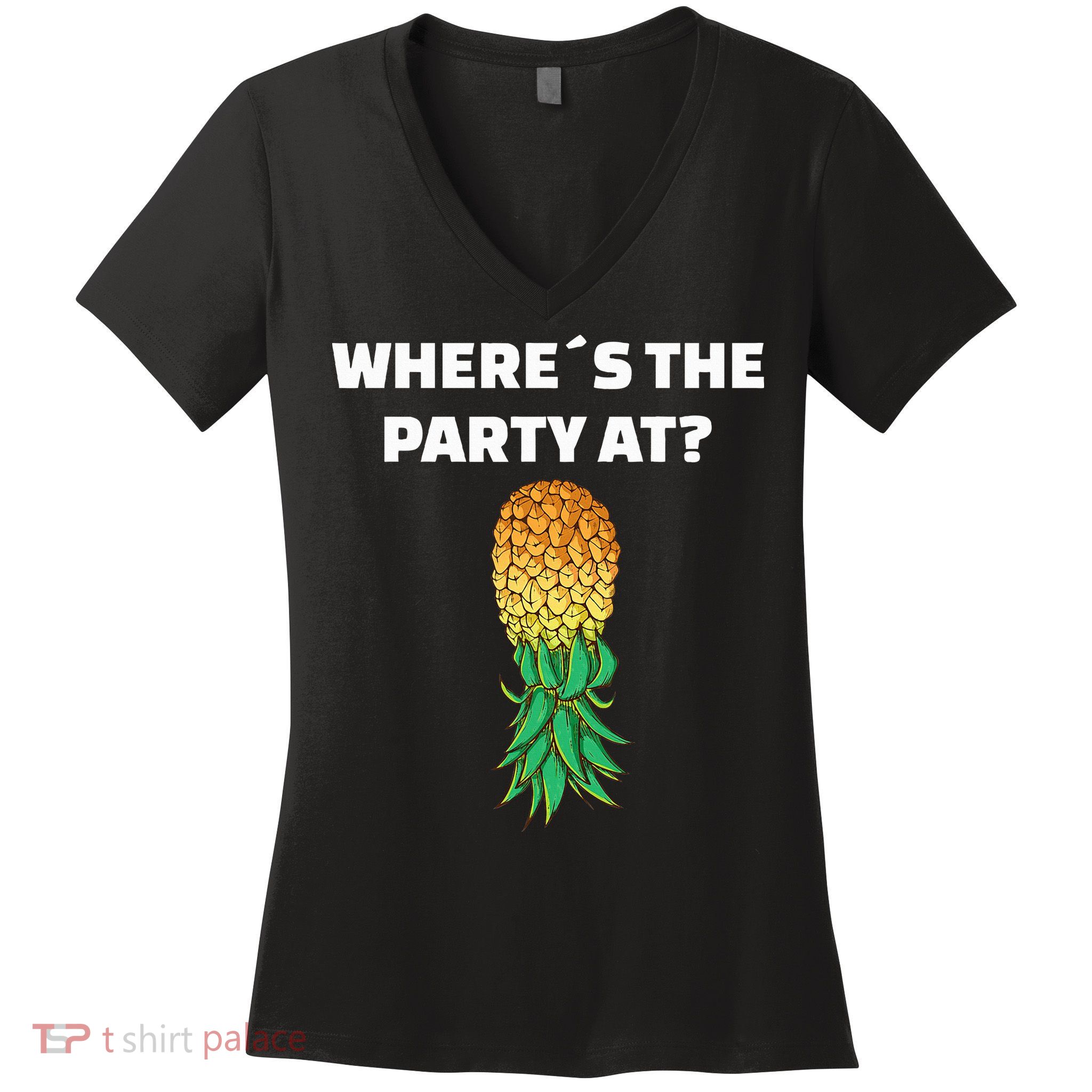 Upside Down Pineapple Where´S The Party At Women's V-Neck T-Shirt