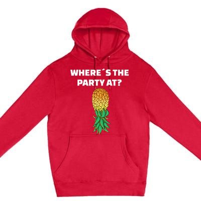 Upside Down Pineapple Where´S The Party At Premium Pullover Hoodie