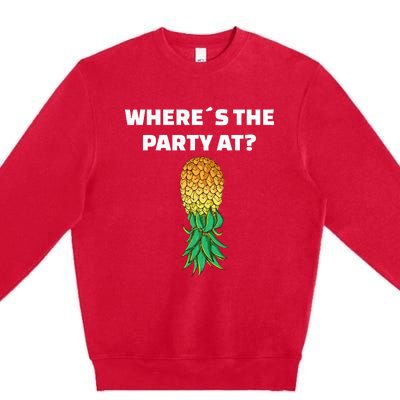 Upside Down Pineapple Where´S The Party At Premium Crewneck Sweatshirt