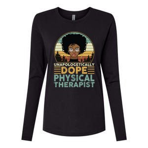 Unapologetically Dope Physical Therapist Black Nurse Mom Great Gift Womens Cotton Relaxed Long Sleeve T-Shirt