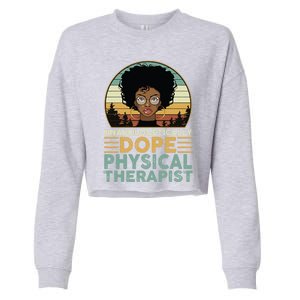 Unapologetically Dope Physical Therapist Black Nurse Mom Great Gift Cropped Pullover Crew