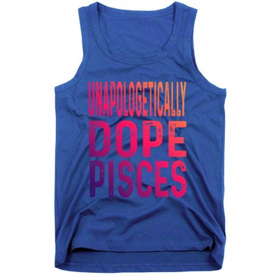 Unapologetically Dope Pisces Astrology Astrological Sign Funny Gift Tank Top