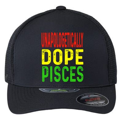 Unapologetically Dope Pisces Astrology Astrological Sign Cute Gift Flexfit Unipanel Trucker Cap