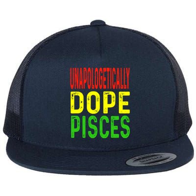 Unapologetically Dope Pisces Astrology Astrological Sign Cute Gift Flat Bill Trucker Hat