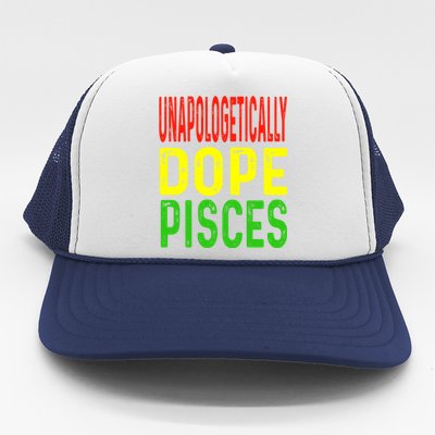 Unapologetically Dope Pisces Astrology Astrological Sign Cute Gift Trucker Hat