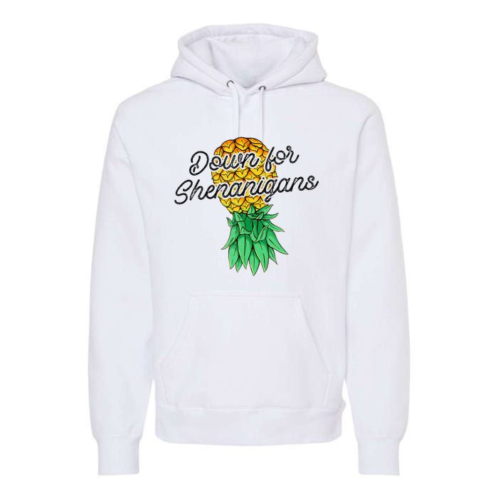 Upside Down Pineapple Down For Shenanigans Funny Swinger Premium Hoodie