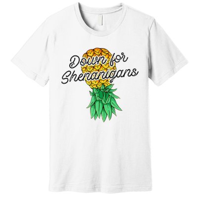 Upside Down Pineapple Down For Shenanigans Funny Swinger Premium T-Shirt